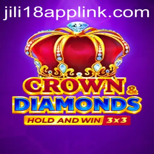 Exploring the World of CrownDiamonds: A Thrilling New Game by JiLi18.COM