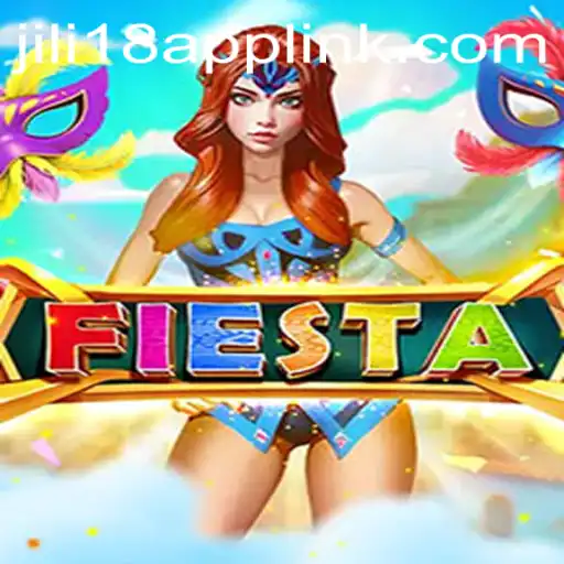 Discover the Exciting World of Fiesta with JiLi18.COM